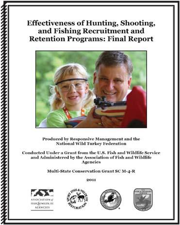~Mark Damian Duda, Executive Directorr Nationwide Study of Hunting, Shooting, and Fishing Recruitment and Retention Programs Produces Key Strategies for Developing Programs That Work In a study