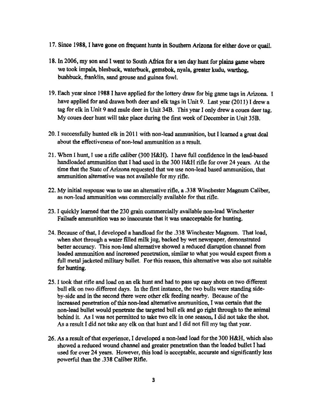 Case 3:12-cv-08176-SMM Document 37 Filed 11/21/12 Page 3 of 5 17. Since 1988, I have gone on frequent hunts in Southern Arizona for either dove or quail. 18.