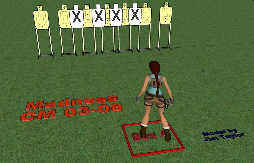 2009 USPSA Virginia Maryland Sectional Stage 1 CM -03-08 Madness Rules: Practical Shooting Handbook, Latest Edition Course Designer: Andy Hollar- Modifications by US Design Team START POSITION: