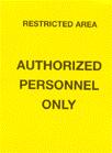 AUTHORIZED PERSONNEL ONLY Room access is restricted to authorized personnel only.