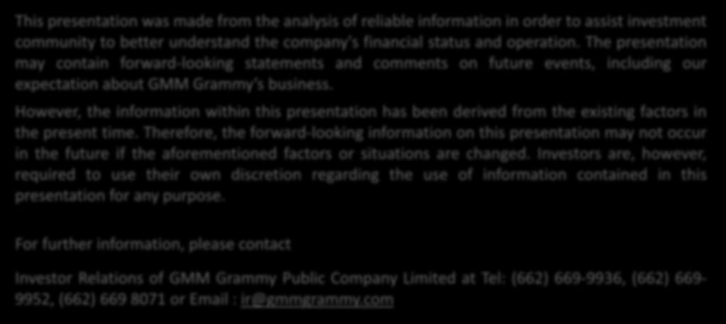 Forward-Looking Statements This presentation was made from the analysis of reliable information in order to assist investment community to better understand the company's financial status and