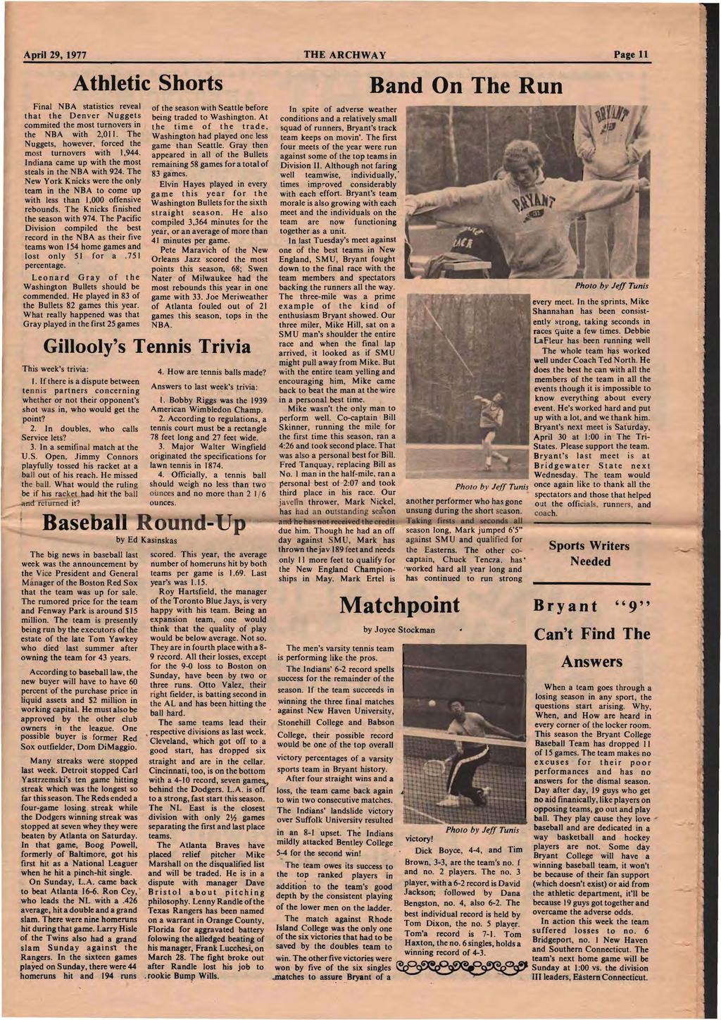 April 29, 1977 THE ARCHWAY Pge 11 Athletic Shorts Finl NBA sttistics revel of the seson with Settle before tht the Denver Nuggets being trded to Wshington.