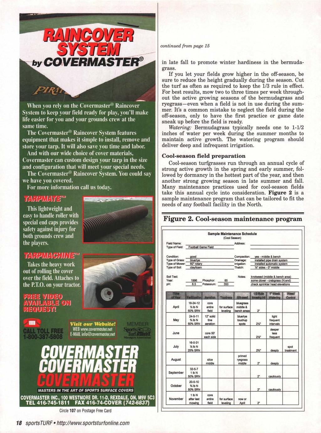 COVERMASTER: When you rely on (he Covermaster Raincover System to keep your field ready for play, you Ml make life easier for you and your grounds crew at the same time.