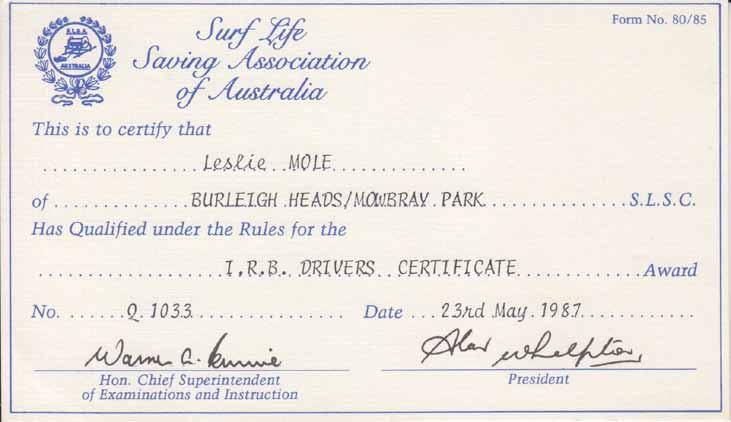 Achievements: Awarded Surf Life Saving Association of Australia IRB Drivers Certificate # Q 1033 23