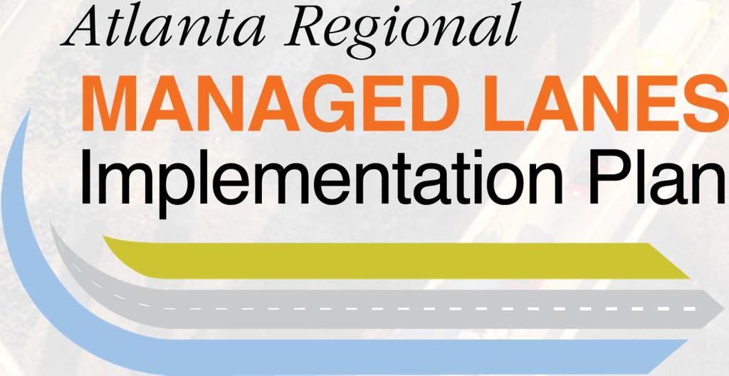 MLIP Will Update 2009 Atlanta Regional Managed Lane System Plan (MLSP) First regional managed lanes plan in the country In