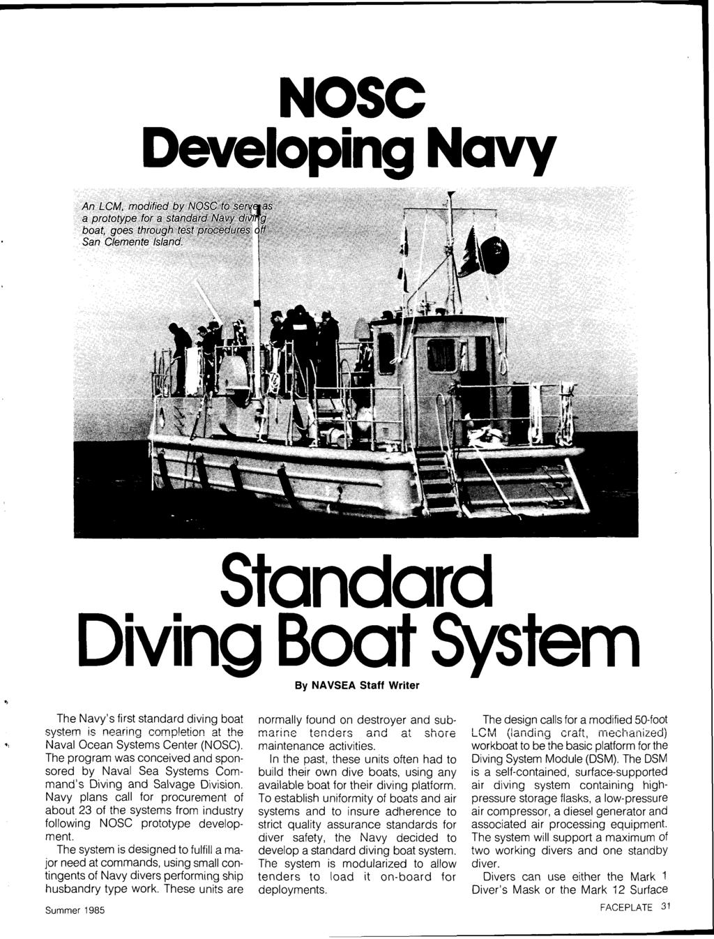 NOSC Developing Navy Standard Diving Boat System The Navy's first standard diving boat system is nearing completion