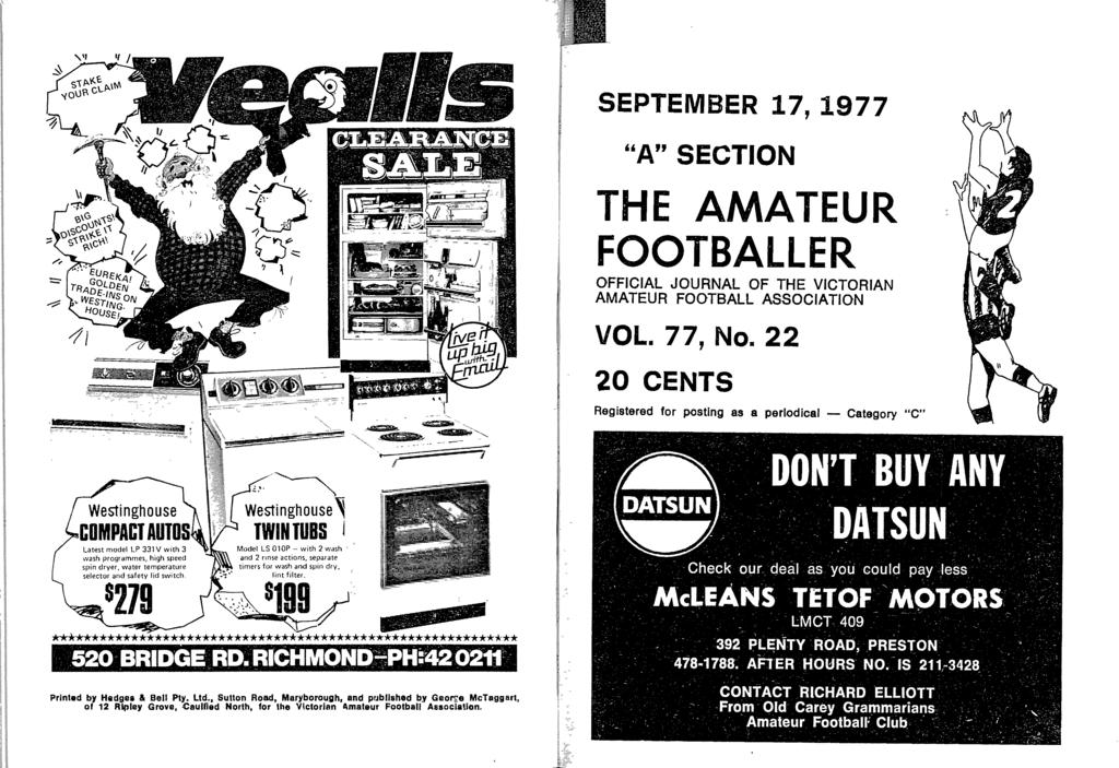 SEPTEMBER 17,1977 "A" SECTIO N THE AMATEUR FOOTBALLE R OFFICIAL JOURNAL OF THE VICTORIAN AMATEUR FOOTBALL ASSOCIATIO N VOL 77, No 22 20 CENTS Registered for posting as a periodical - Category "C "