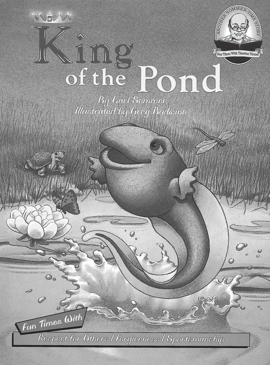 Character Education Lessons Carl Sommer 7. King of the Pond about the book Tombo the tadpole thinks he is the king of the pond.
