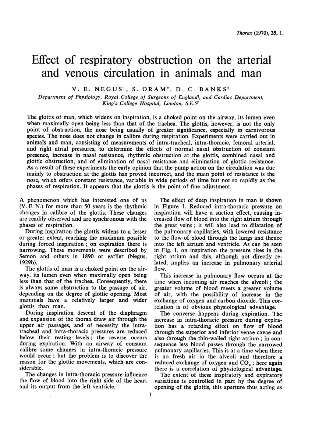 Thorax (1970), 25, 1. Effect of respiratory obstruction on the arterial and venous circulation in animals and man V. E. NEGUS1, S. ORAM2, D. C.