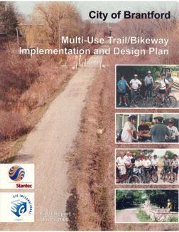 1.8 Existing Active Transportation (AT) In 2000, the City of Brantford approved the Multi-Use Trail / Bikeway Implementation and Design Plan (2000 MUTB Plan).