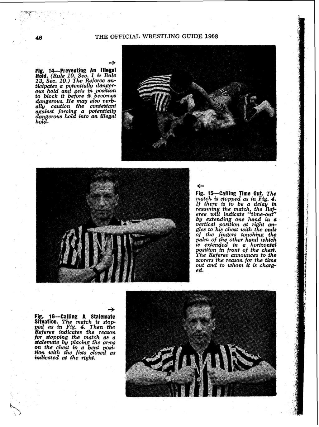 46 THE OFFICIAL WRESTLING GUIDE 1968-3 Fik 16-Calling A Stalemate S1 ation. The match is stopped m in Fig. 4.