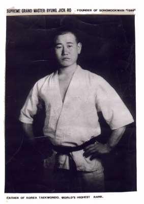 Supreme Grandmaster Byung Jick Ro (1919-2015) Founding Father of Modern Taekwondo
