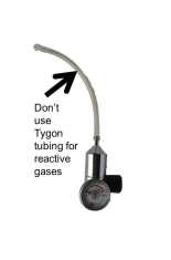 Not every gas uses the same regulator Reactive gases often have special regulators AND nonreactive Teflon hoses.