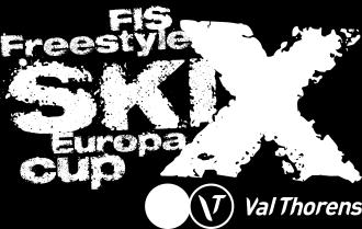 FIS FREESTYLE EUROPA CUP December 21 22, 2017 + FIS FRENCH CUP December 23, 2017 VAL THORENS - FRANCE Val Thorens resort and the French Ski Federation are pleased to invite all freestyle nations to