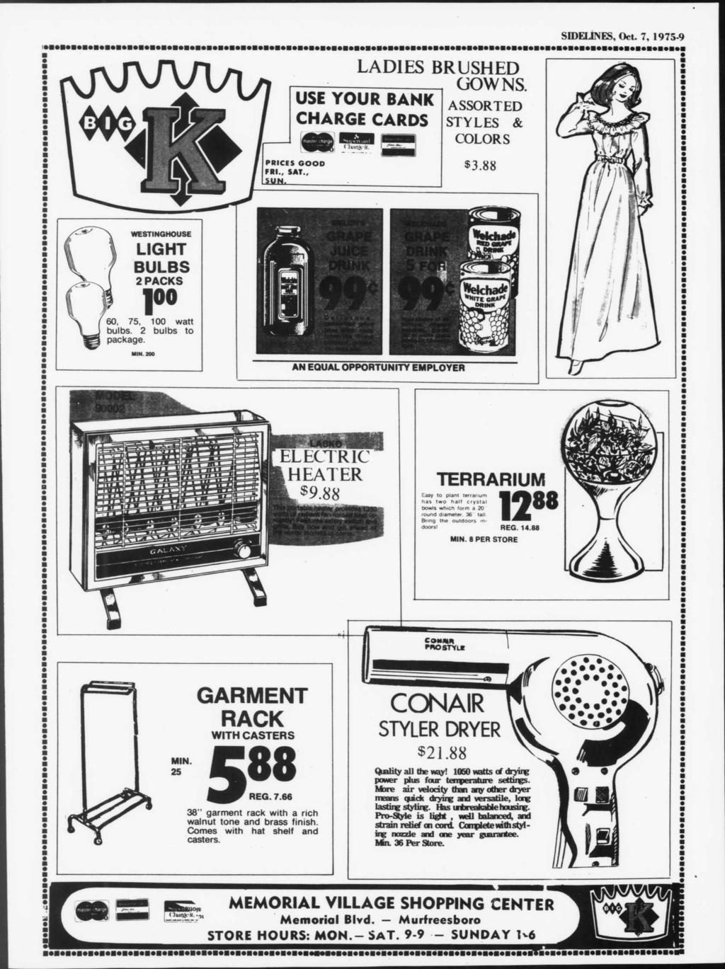 SDELNES, Oct. 7, 1975-9 LADES BRUSHED GOWNS. USE YOUR BANK ASSORTED CHARGE CARDS PRCES GOOD FR., SAT., llujl. STYLES & COLORS $3.88 WESTNG HOUSE LGHT BULBS 2PACKS 6, 75, 1 watt bulbs.