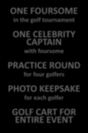 KEEPSAKE for each golfer GOLF CART FOR ENTIRE EVENT ACCOMMODATIONS FOUR