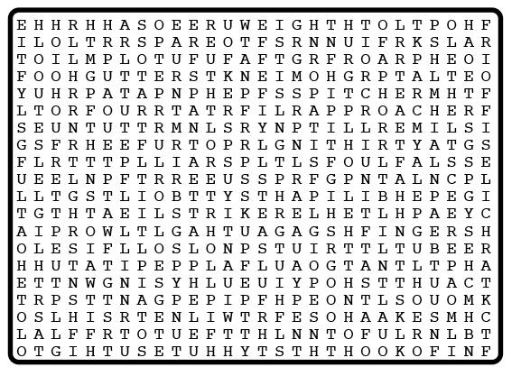 Name: Date: Physical Education 5 Word Search Use the clues below to discover words in the above puzzle. Circle the words. 1. Angle at which the finger holes are drilled 2.