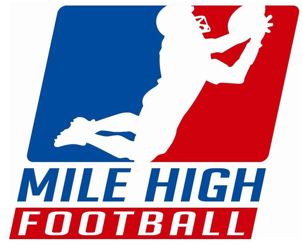 2015 Mile High Football League Rules and Procedures Approved and Adopted on February 5, 2015 Mile High Football League (MHFL) is a cooperative program of