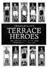 Terrace Heroes The Life and Times of the 1930s Professional Footballer Graham Kelly ISBN: 0714682942 Price: 22.