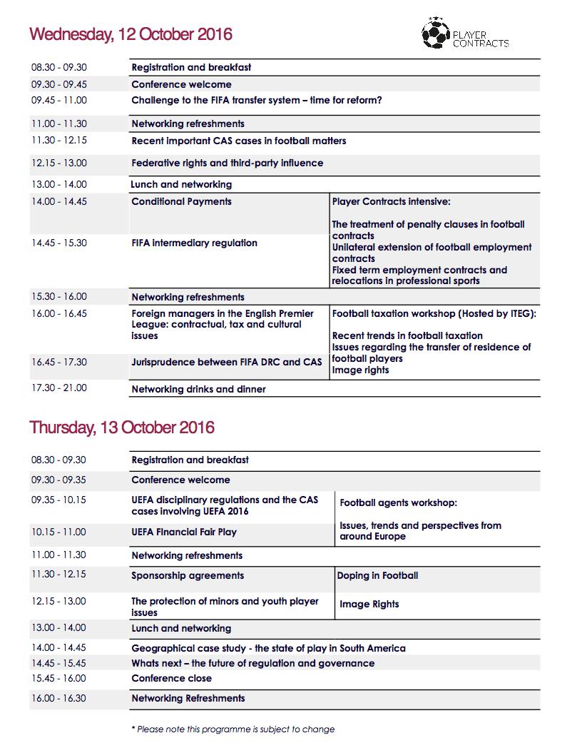 ON THE AGENDA Wednesday, 12 October 2016 08.30-09.30 Registration and breakfast 09.30-09.45 Conference welcome 09.45-11.00 Challenge to the football transfer system time for reform? 11.00-11.