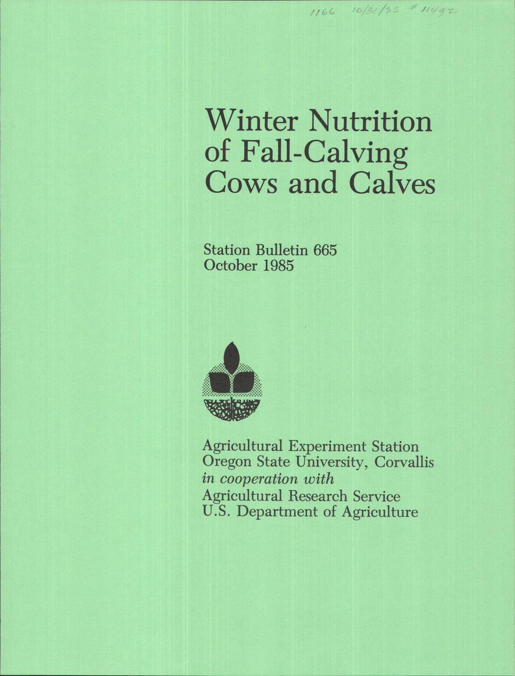 i /s s " J/iq z- Winter Nutrition of Fall-Calving Cows and Calves Station Bulletin 665 October 1985 Agricultural Experiment