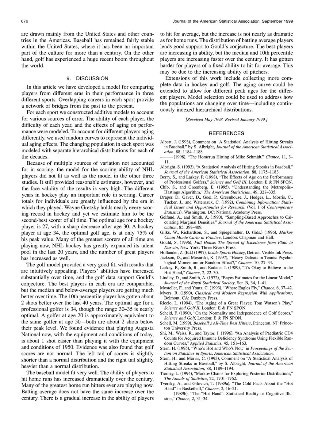 676 Journal of the American Statistical Association, September 1999 are drawn mainly from the United States and other countries in the Americas.