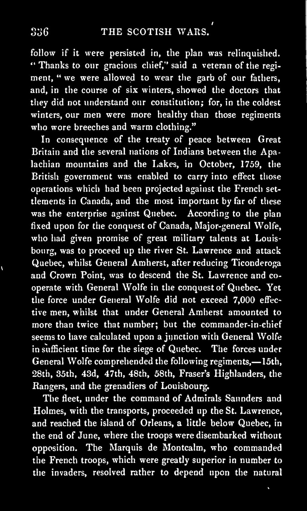 to carry into effect those operations which had been projected against the French settlements in Canada, and the most important by far of these was the enterprise against Quebec.