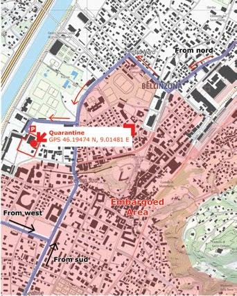 35 Quarantine Location: Access route: Check-in time: Palasport, Via Giuseppe Cattori 3, 6500 Bellinzona, GPS 46.194686, 9.