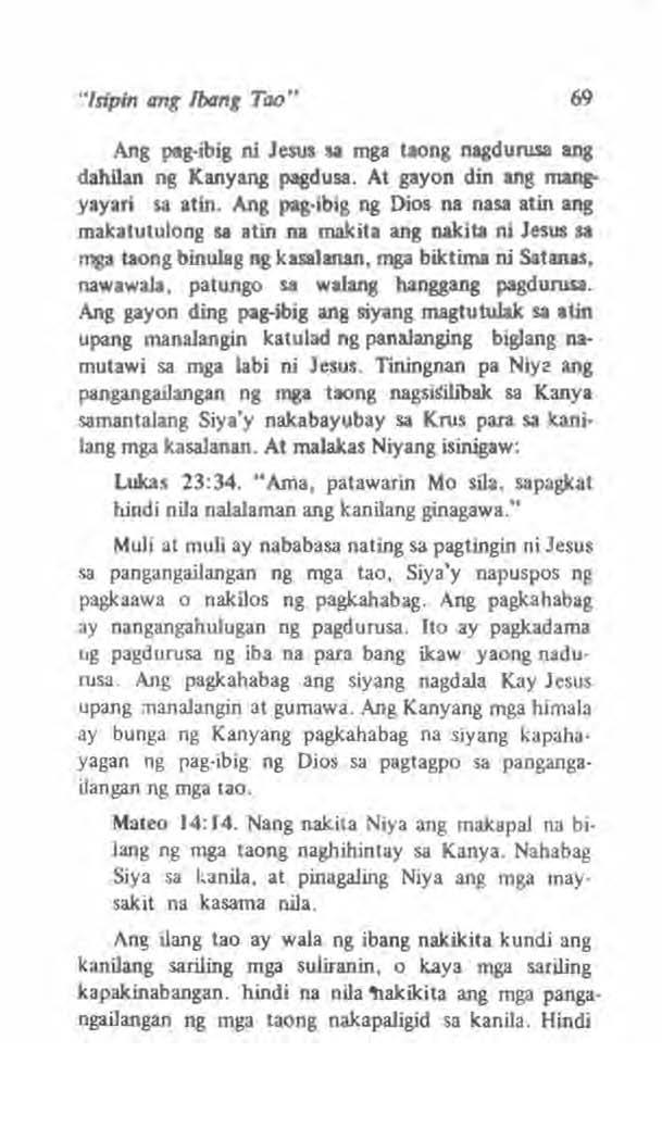 "Isipin ang Ibang Tao" 69 Ang pag-ibig ni Jesus sa mga taong nagdurusa ang dahilan ng Kanyang pagdusa. At gayon din ang mangyayari sa atin.
