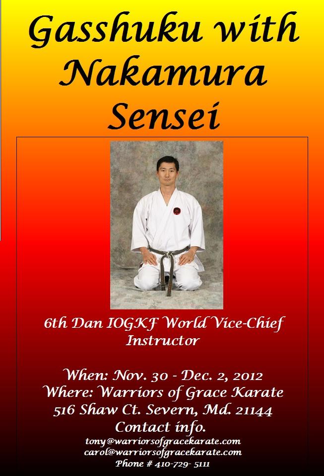 Gasshuku with Tetsuji Nakamura Sensei 7 th Dan IOGKF World Chief Instructor March 1-3, 2013 Event Site: