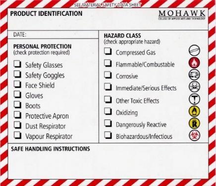 8.2 Workplace Labels A workplace label is a label prepared by the workplace to identify a hazardous product under the following conditions: To replace a damaged, missing or illegible label.