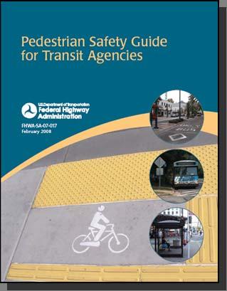 Transit Guidebook: Overview The guide emphasizes the importance of solving pedestrian safety issues through partnerships between transit agencies