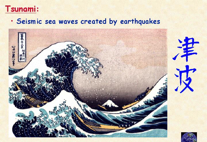 Tsunami (Japanese): Seismic sea waves created by seafloor