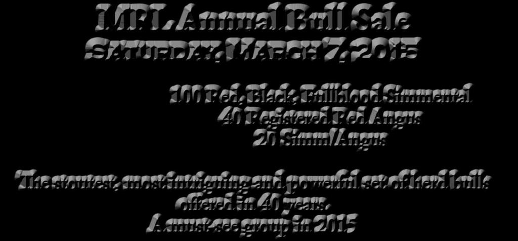 Mark Your Calendar MRL Annual Bull Sale Saturday, March 7, 2015