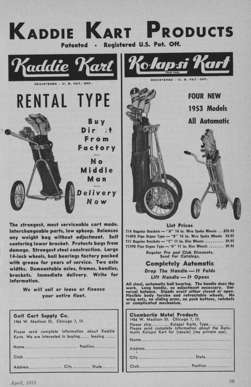 KADDIE KART PRODUCTS Patented Registered U.S. Pat. Oft. REGISTERED. 1.1. S. PAT. OFF. RENTAL TYPE BIJY Dir/ ;t Fro m Factory REGISTERED. U. S. PAT. OFF. FOUR NEW 1953 Models All Automatic No Middle Man Delivery Now The strongest.