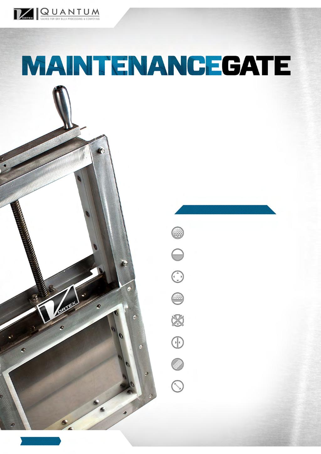 The Vortex Maintenance Gate is designed to shut off material from a hopper or silo when maintenance of downstream equipment is required.