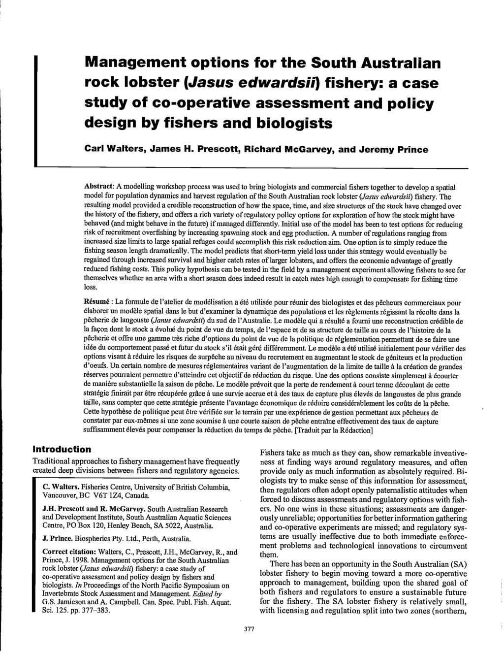 Management options for the South Australian rok lobster (Jasus edwardsii) fishery: a ase study of o-operative assessment and poliy design by fishers and biologists Carl Walters, James H.