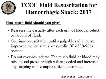 INSTRUCTOR GUIDE FOR TACTICAL FIELD CARE #2 IN TCCC-MP 1708 40 103. TCCC Fluid Resuscitation for Hemorrhagic Shock: 2017 How much fluid should you give?