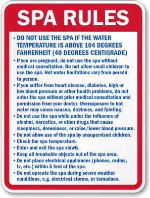 spa/hot tub without prior medical consultation and permission from their doctor Additional recommended verbiage Do not use the spa/hot tub while under the influence of alcohol, tranquilizers, or