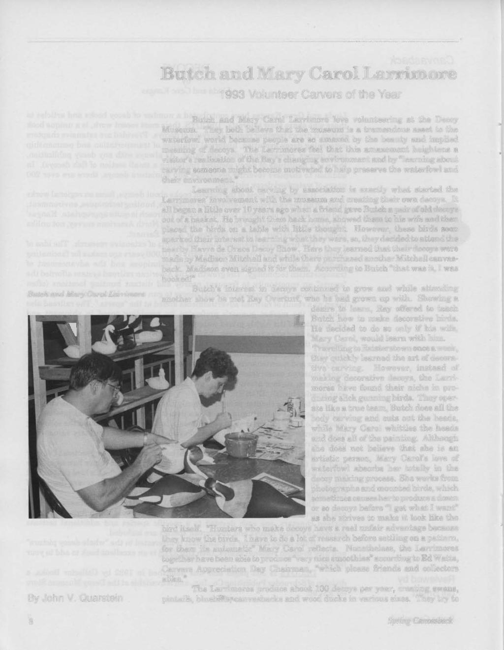 Butch and Mary Carol Larrimore 1993 Volunteer Carvers of the Year Butch and Mary Carol Larrimore By John V. Quarstein 8 Butch and Mary Carol Larrimore love volunteering at the Decoy Museum.