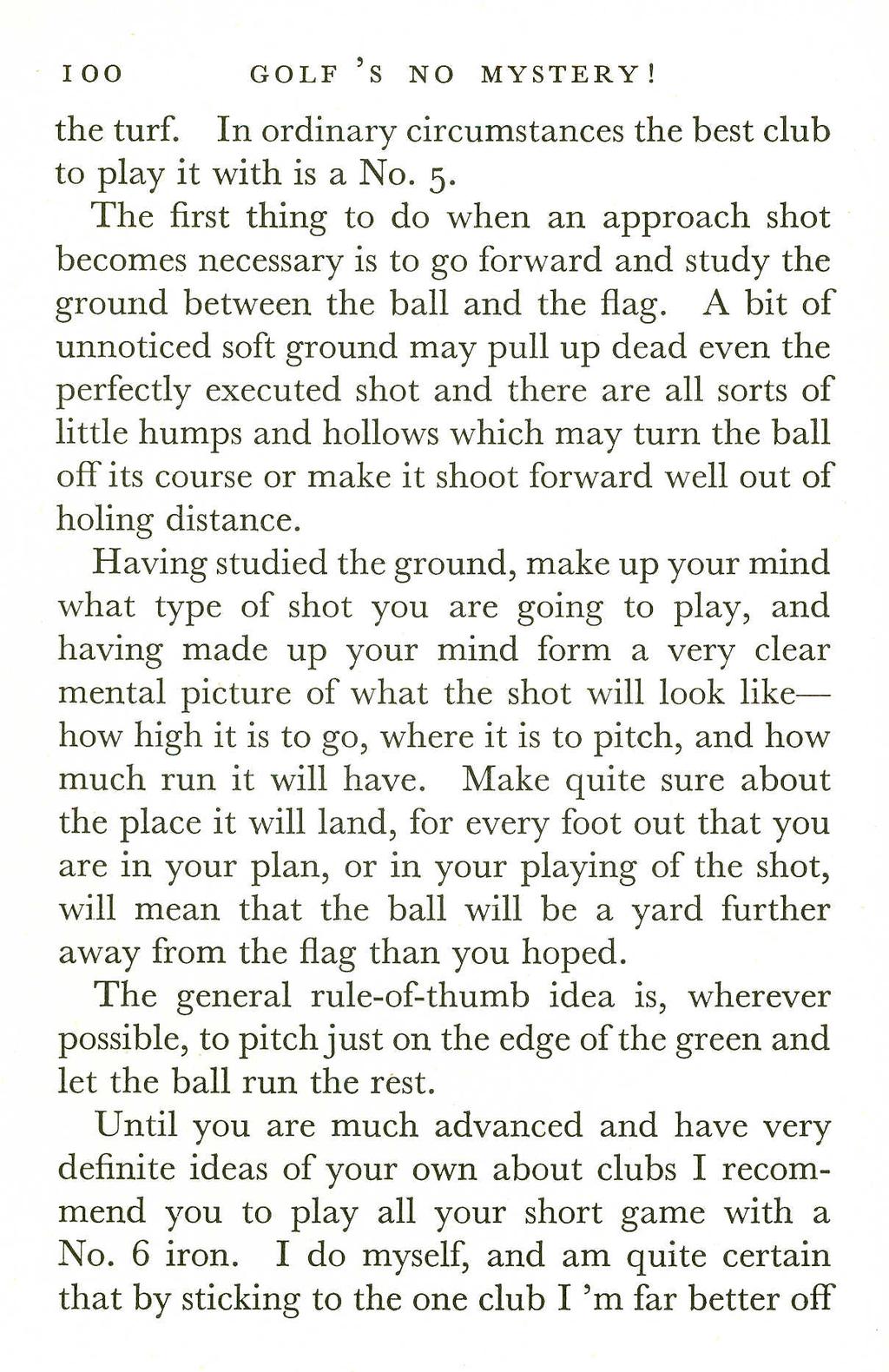 the turf. In ordinary circumstances the best club to play it with is a NO.5.