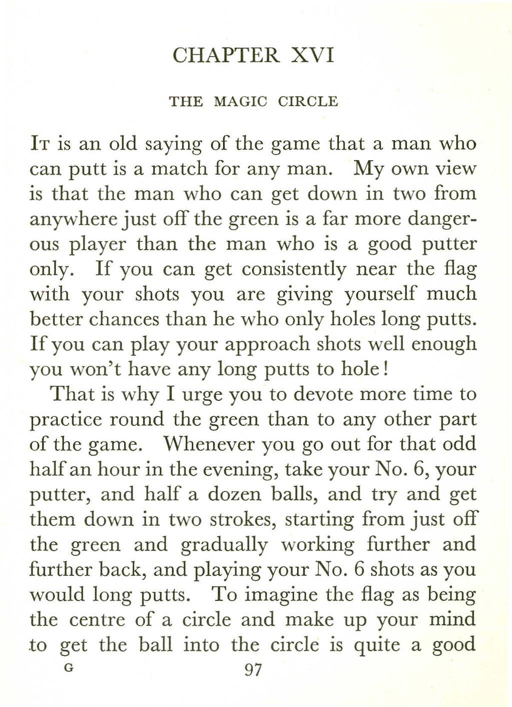 IT is an old saying of the game that a man who can putt is a match for any man.