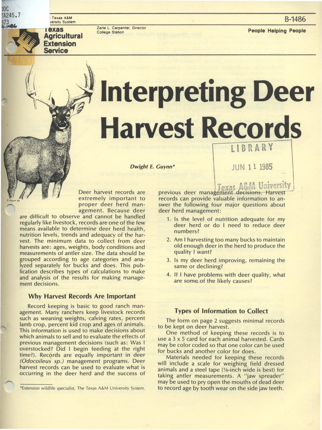Texas B-1486 A&M versity System Agricultural Extension Service Zerle L. Carpenter. Director College Station People Helping People nterpreting Deer Harvest Records LB ARY Dwight f.