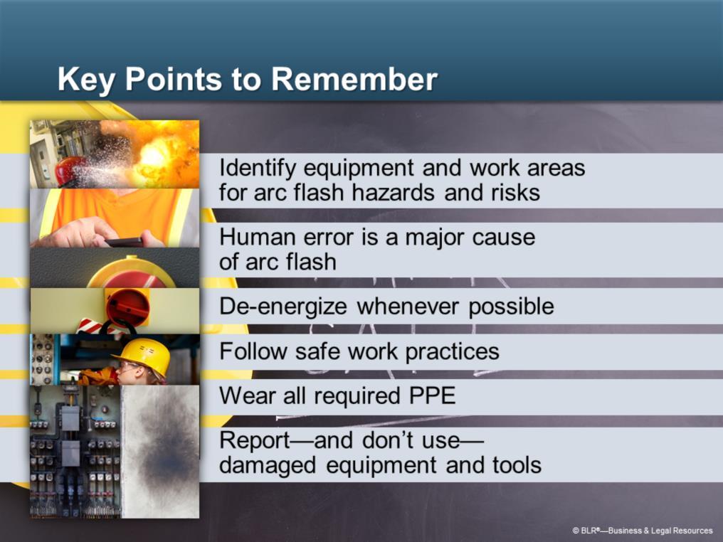 Never underestimate the risks and hazards of an arc flash associated with working on exposed, energized equipment.