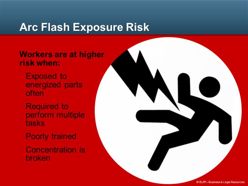 The risk of an arc flash and your exposure to it depends on many factors.