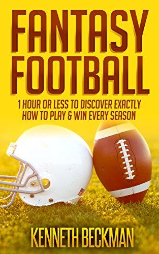 Read & Download (PDF Kindle) Fantasy Football: 1 Hour Or Less To Discover Exactly How To Play & Win Every Season