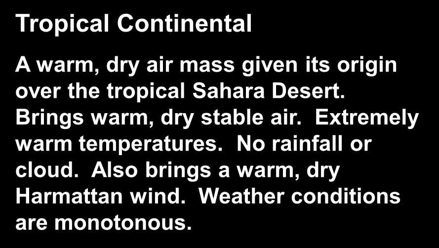 characteristics of each air mass mt Tropical Maritime A warm, wet air mass given its origin over