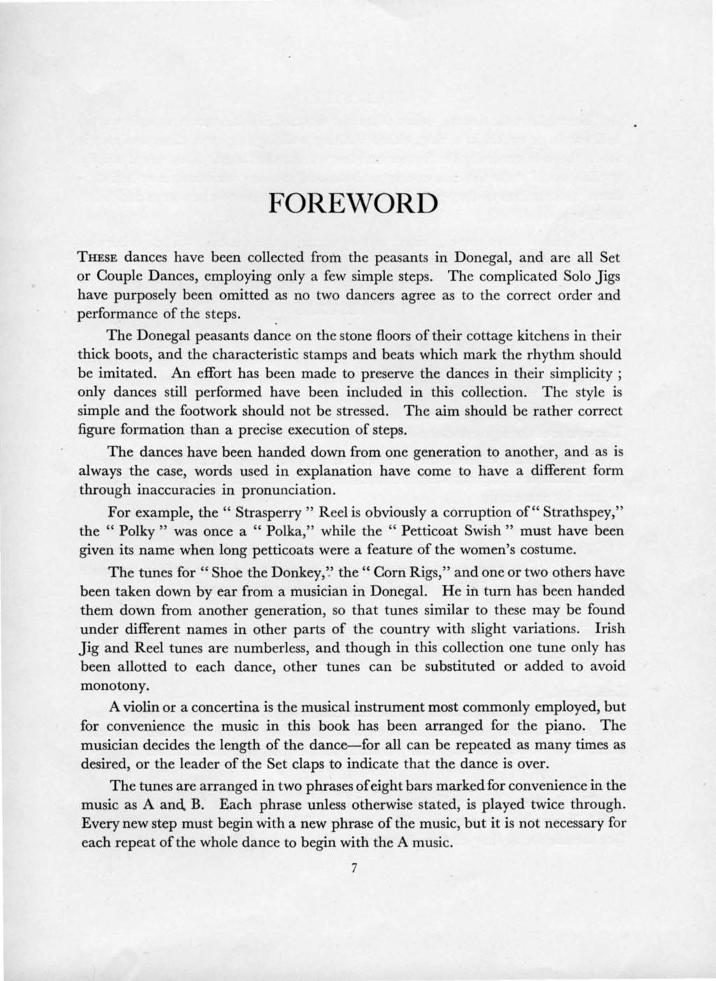 FOREWORD THESE dances have been collected from the peasants in Donegal, and are all Set or Couple Dances, employing only a few simple steps.