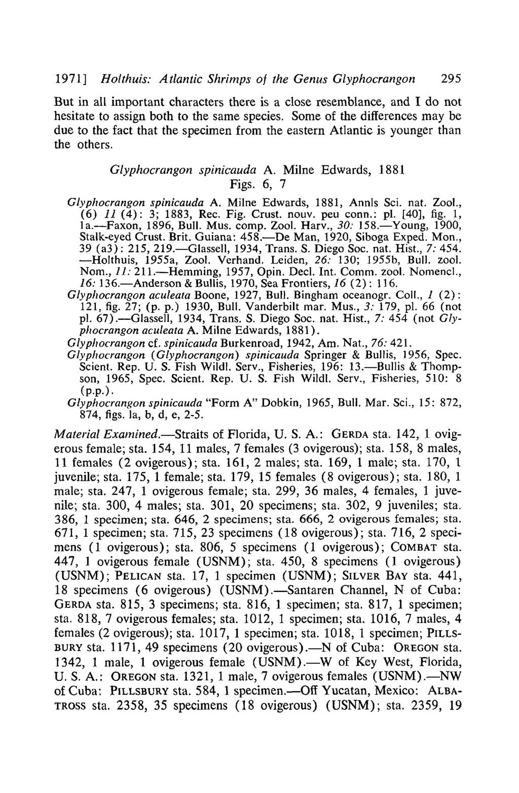 1971] Holthuis: Atlantic Shrimps of the Genus Glyphocrangon 295 But in all important characters there is a close resemblance, and I do not hesitate to assign both to the same species.