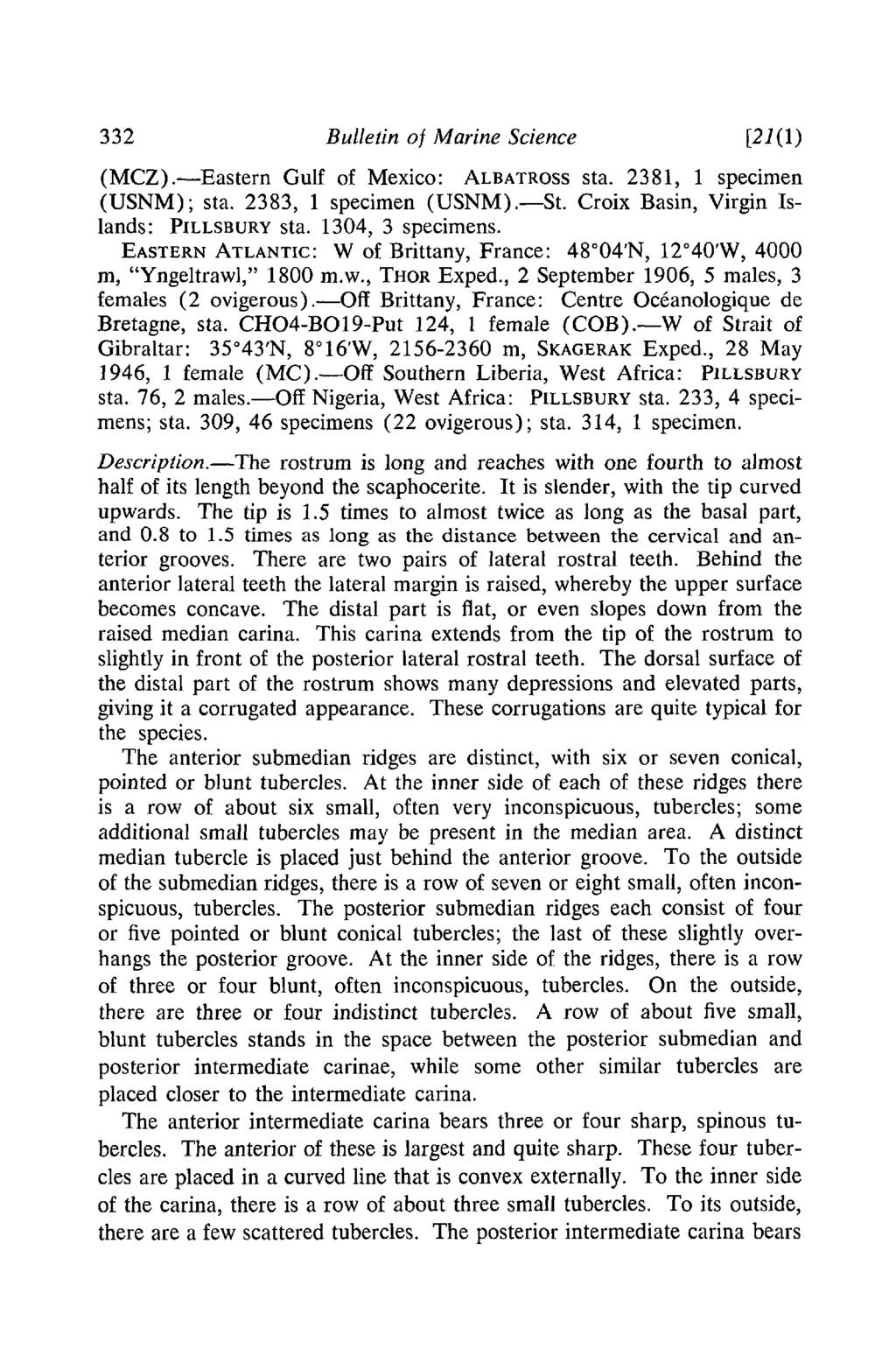 332 Bulletin of Marine Science [21(1) (MCZ).-Eastern Gulf of Mexico: ALBATROSSsta. 2381, 1 specimen (USNM); sta. 2383, 1 specimen (USNM).-St. Croix Basin, Virgin Islands: PILLSBURYsta.